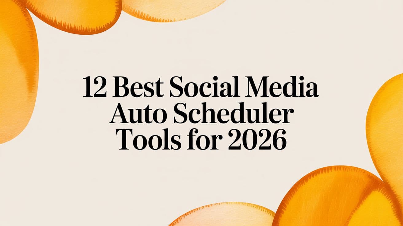 12 Best Social Media Auto Scheduler Tools for 2026