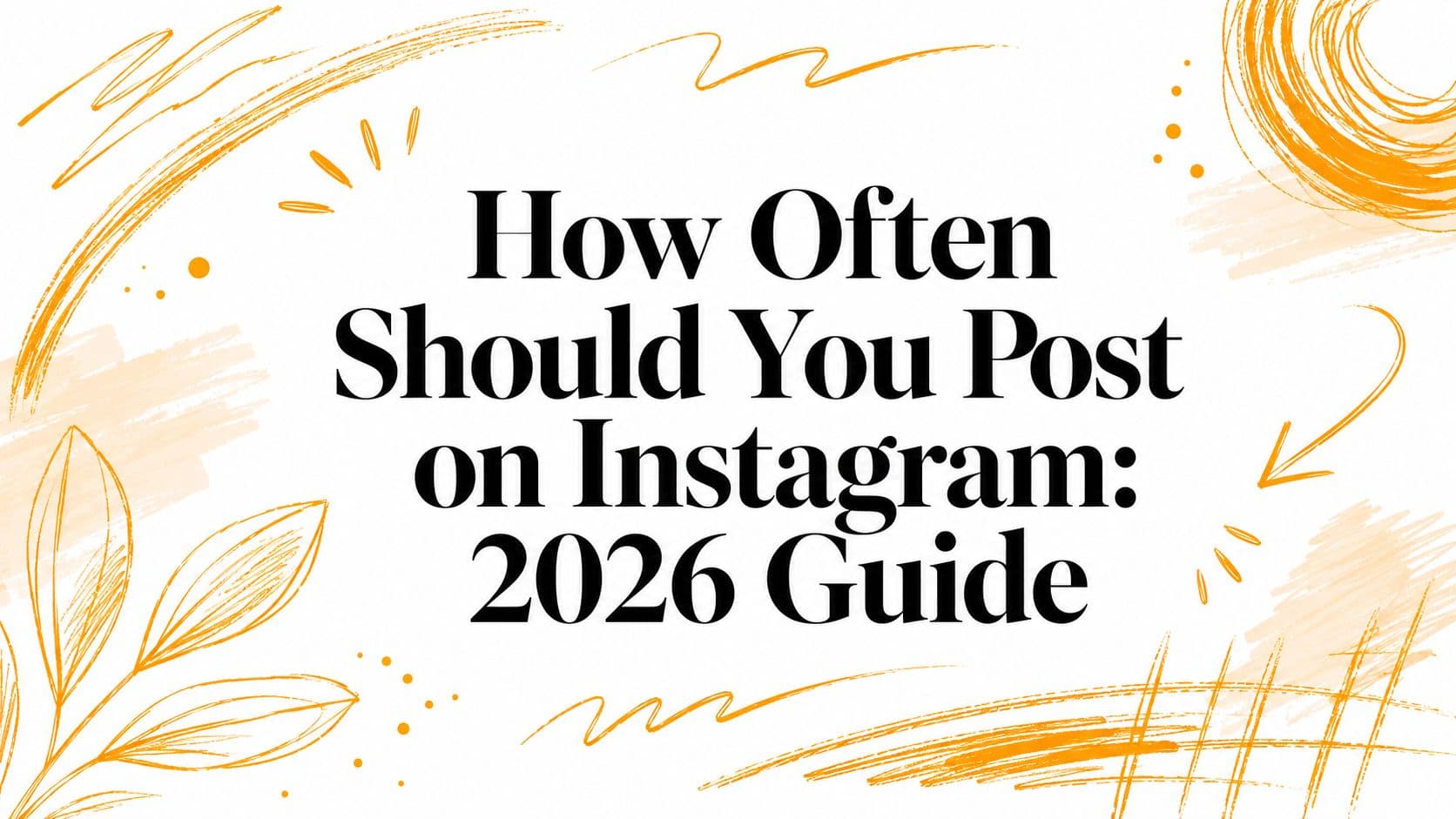 How Often Should You Post on Instagram: 2026 Guide